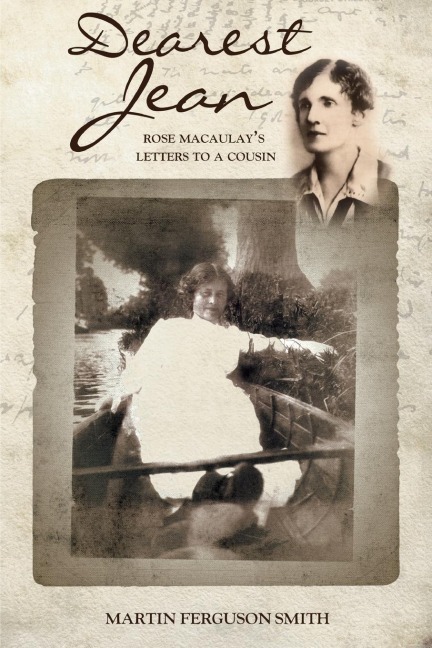 Dearest Jean: Rose Macaulays letters to a cousin