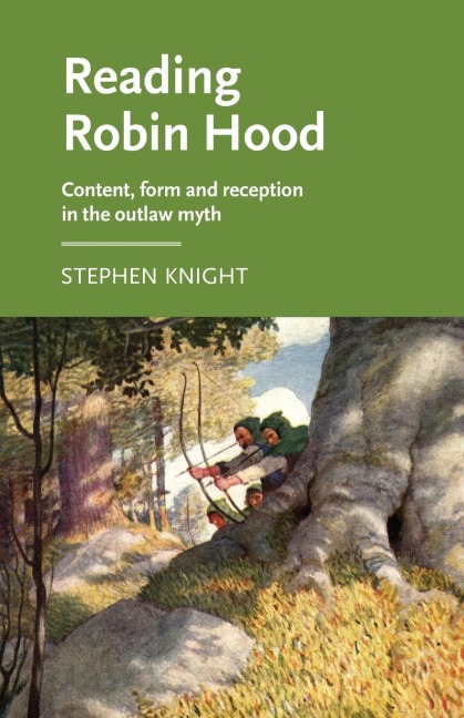Reading Robin Hood: Content, form and reception in the outlaw myth