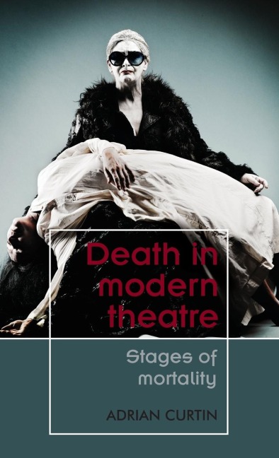 Death in modern theatre: Stages of mortality