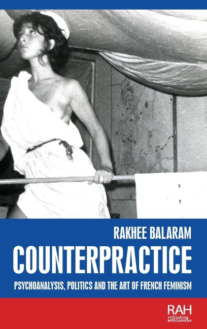 Counterpractice: Psychoanalysis, politics and the art of French feminism