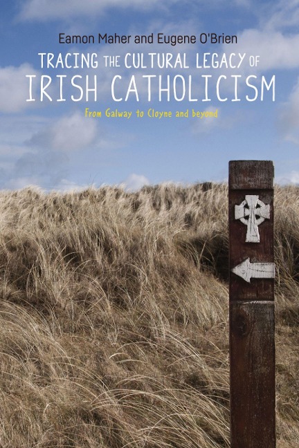 Tracing the Cultural Legacy of Irish Catholicism: From Galway to Cloyne and Beyond
