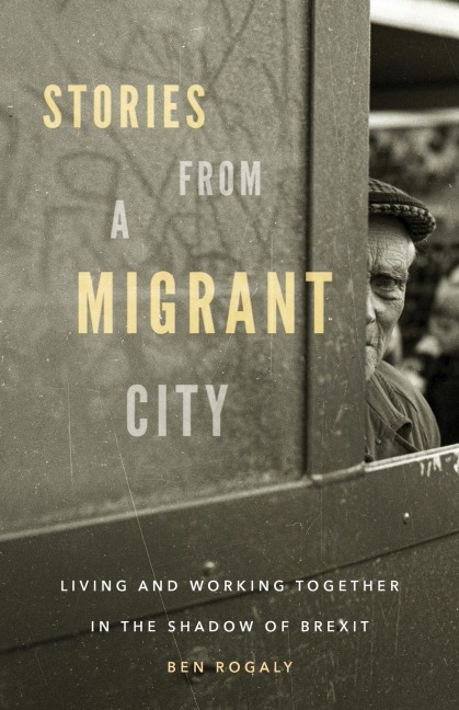 Stories from a migrant city: Living and working together in the shadow of Brexit