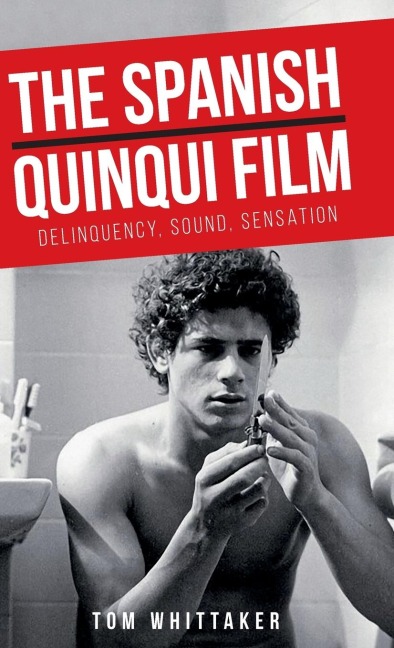 The Spanish quinqui film: Delinquency, sound, sensation