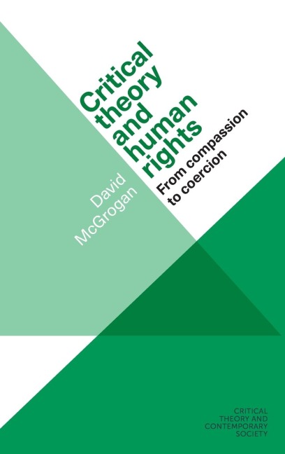Critical theory and human rights: From compassion to coercion