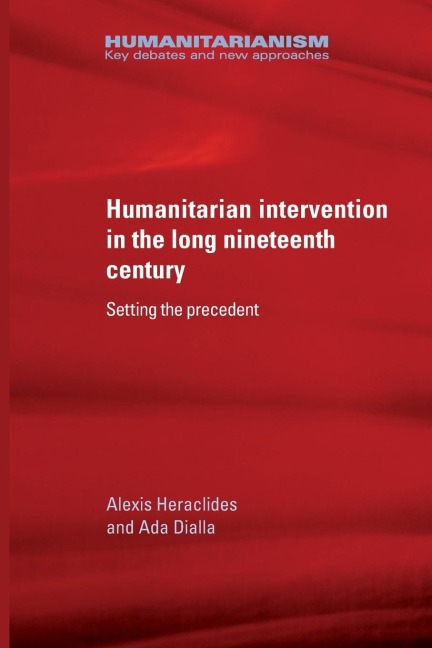 Humanitarian intervention in the long nineteenth century: Setting the precedent