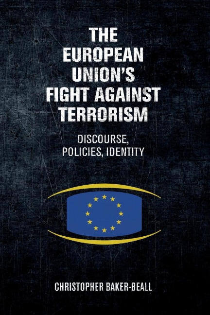 The European Unions fight against terrorism: Discourse, policies, identity