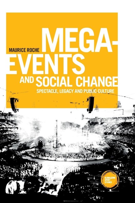Mega-events and social change: Spectacle, legacy and public culture
