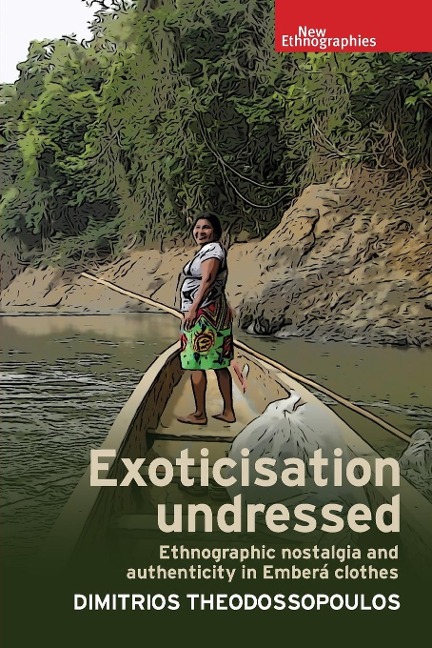 Exoticisation undressed: Ethnographic nostalgia and authenticity in Emberá clothes