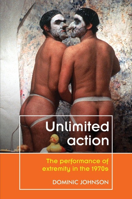 Unlimited action: The performance of extremity in the 1970s
