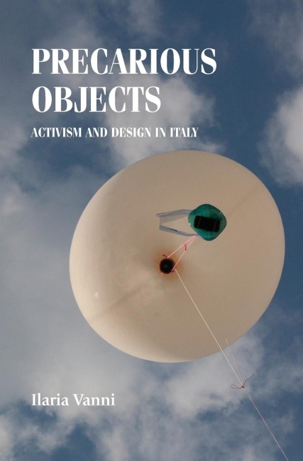 Precarious objects: Activism and design in Italy