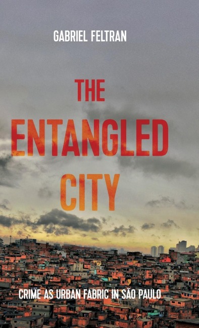 The entangled city: Crime as urban fabric in São Paulo