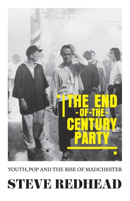 The end-of-the-century party: Youth, pop and the rise of Madchester