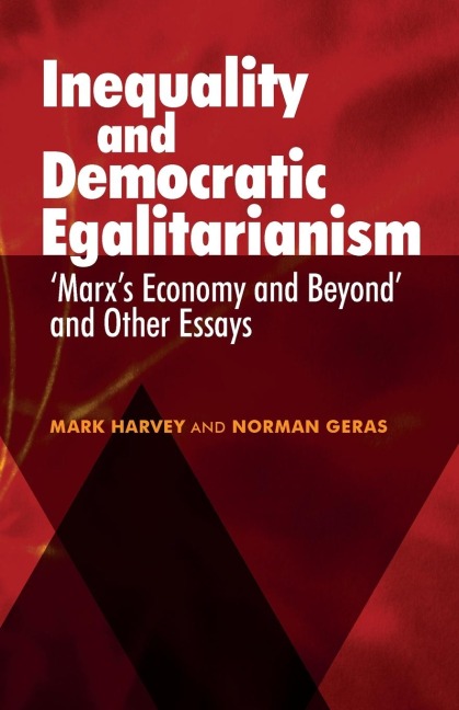 Inequality and Democratic Egalitarianism: Marxs Economy and Beyond and Other Essays
