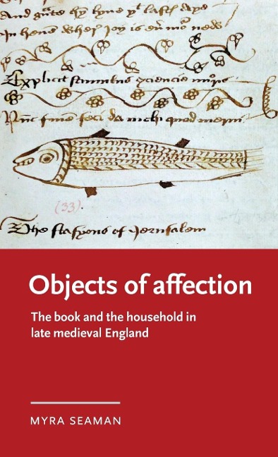 Objects of affection: The book and the household in late medieval England