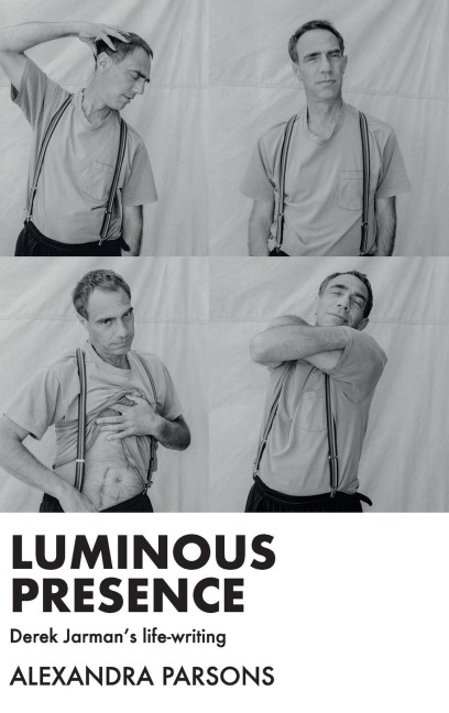 Luminous presence: Derek Jarmans life-writing