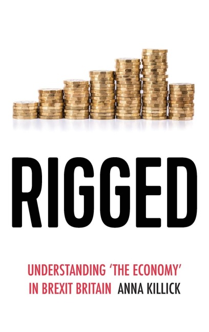 Rigged: Understanding the economy in Brexit Britain