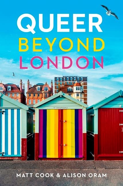 Queer Beyond London: LGBTQ Stories from Four English Cities