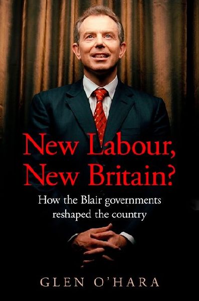 New Labour, New Britain?: How the Blair governments reshaped the country