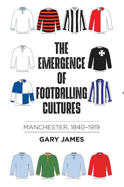 The emergence of footballing cultures: Manchester, 1840-1919