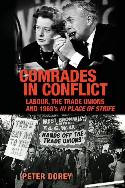 Comrades in conflict: Labour, the trade unions and 1969s In Place of Strife