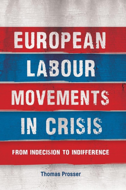 European labour movements in crisis: From indecision to indifference
