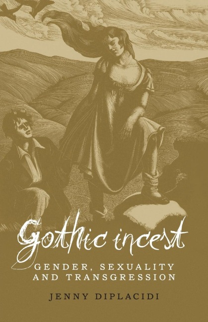 Gothic incest: Gender, sexuality and transgression