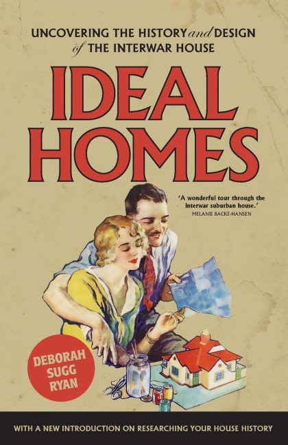 Ideal homes: Uncovering the history and design of the interwar house