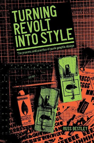 Turning revolt into style: The process and practice of punk graphic design