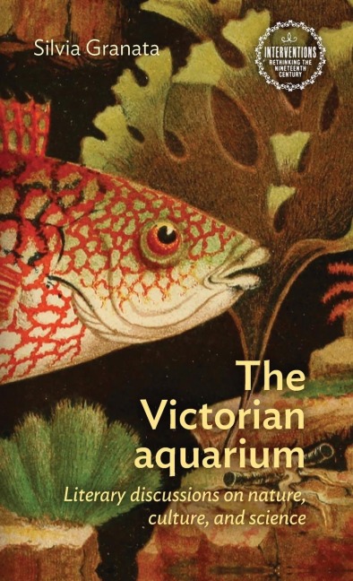 The Victorian aquarium: Literary discussions on nature, culture, and science