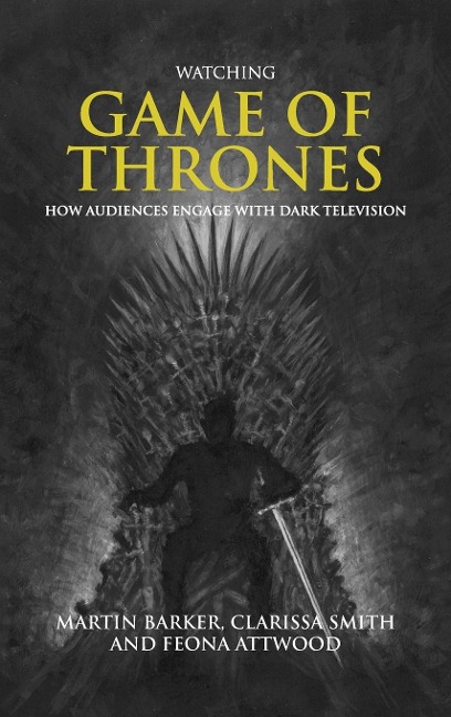 Watching Game of Thrones: How audiences engage with dark television