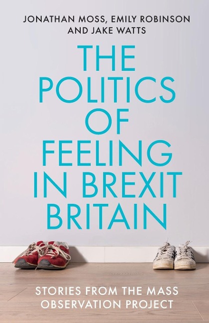 The politics of feeling in Brexit Britain: Stories from the Mass Observation Project