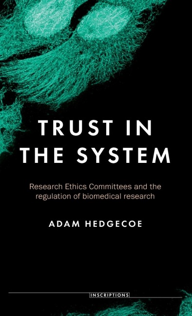 Trust in the system: Research Ethics Committees and the regulation of biomedical research