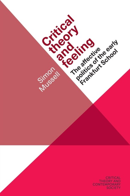 Critical theory and feeling: The affective politics of the early Frankfurt School