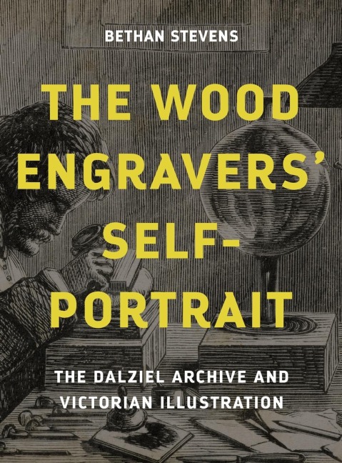 The wood engravers self-portrait: The Dalziel Archive and Victorian illustration