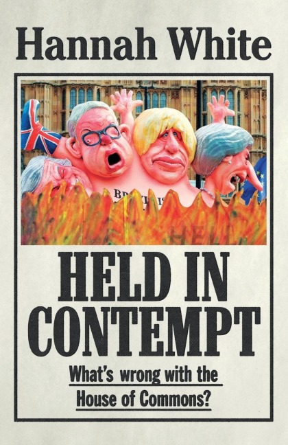 Held in contempt: What's wrong with the House of Commons?