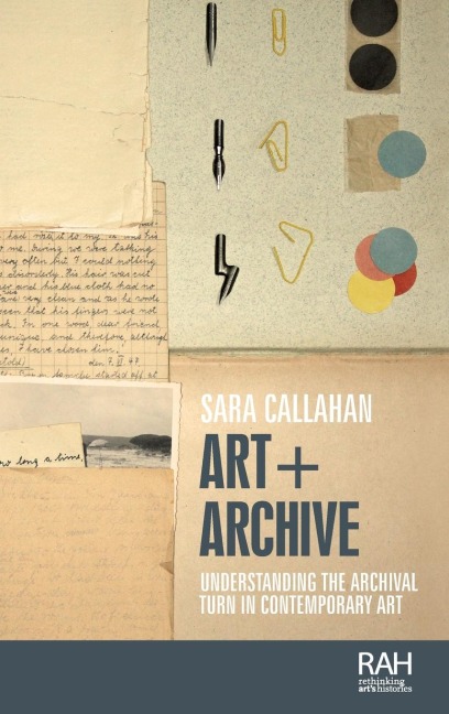 Art + Archive: Understanding the archival turn in contemporary art