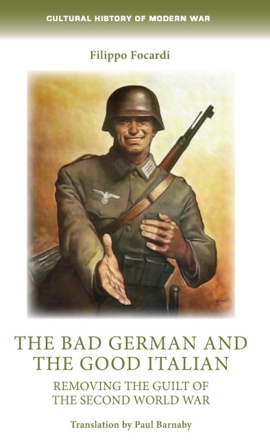 The bad German and the good Italian: Removing the guilt of the Second World War