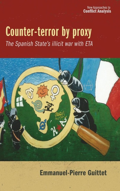 Counter-terror by proxy: The Spanish States illicit war with ETA