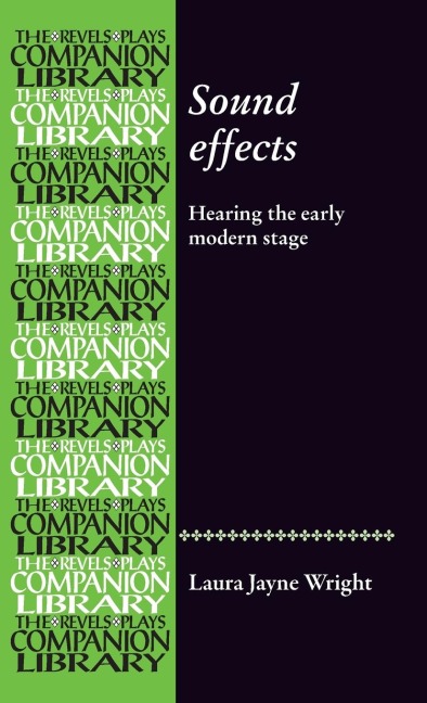 Sound effects: Hearing the early modern stage