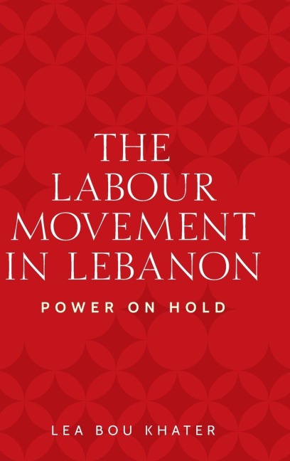 The labour movement in Lebanon: Power on hold