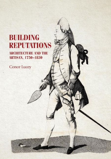Building reputations: Architecture and the artisan, 1750-1830