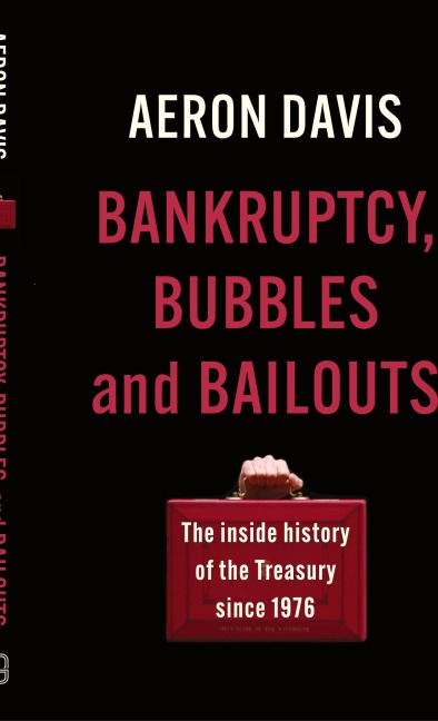 Bankruptcy, Bubbles and Bailouts: The Inside History of the Treasury Since 1976