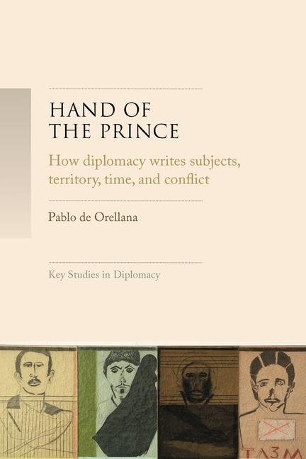 Hand of the prince: How diplomacy writes subjects, territory, time, and norms