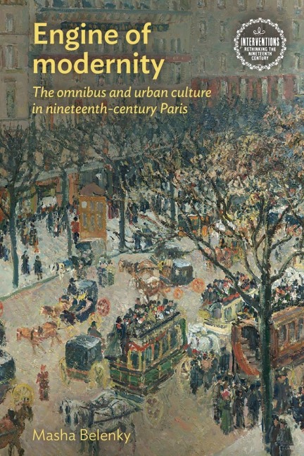Engine of modernity: The omnibus and urban culture in nineteenth-century Paris