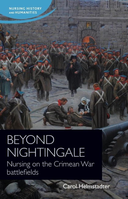 Beyond Nightingale: Nursing on the Crimean War battlefields