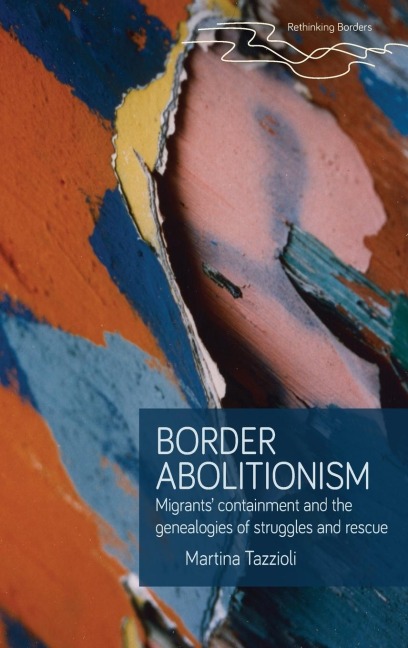 Border abolitionism: Migrants' containment and the genealogies of struggles and rescue