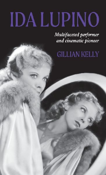 Ida Lupino: Multifaceted performer and cinematic pioneer