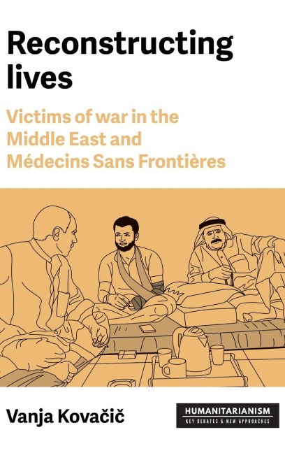 Reconstructing lives: Victims of war in the Middle East and Médecins Sans Frontières