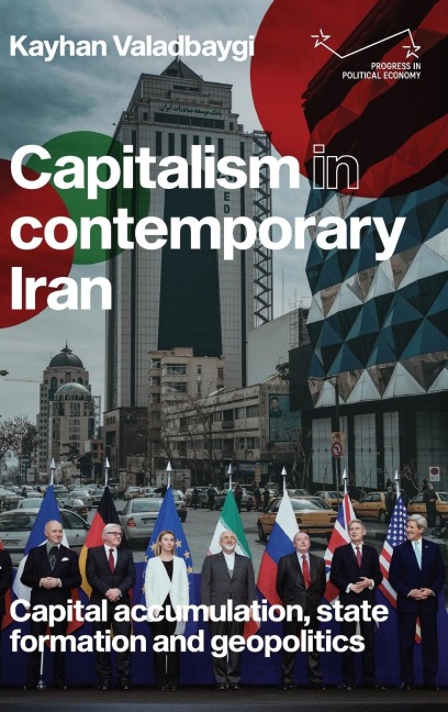 Capitalism in contemporary Iran: Capital accumulation, state formation and geopolitics