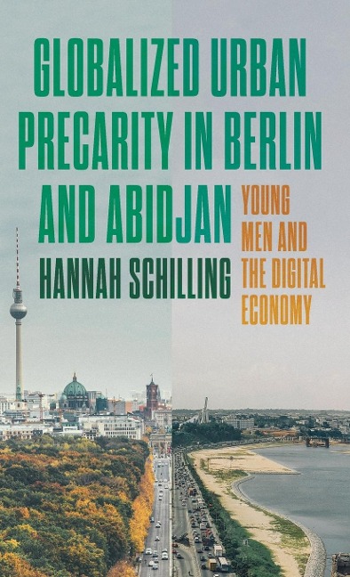 Globalized urban precarity in Berlin and Abidjan: Young men and the digital economy